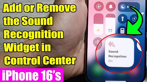 🎧 iPhone 16/16 Pro Max: How to Add or Remove the Sound Recognition Widget in Control Center