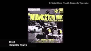 Brutally Frank - Slick