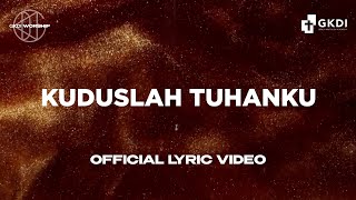 'KUDUSLAH TUHANKU' | GKDI WORSHIP | LAGU ROHANI