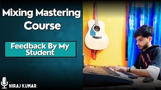 Mixing Mastering Course | Honest Feedback By My Student | Online Advance Mixing Mastering Course