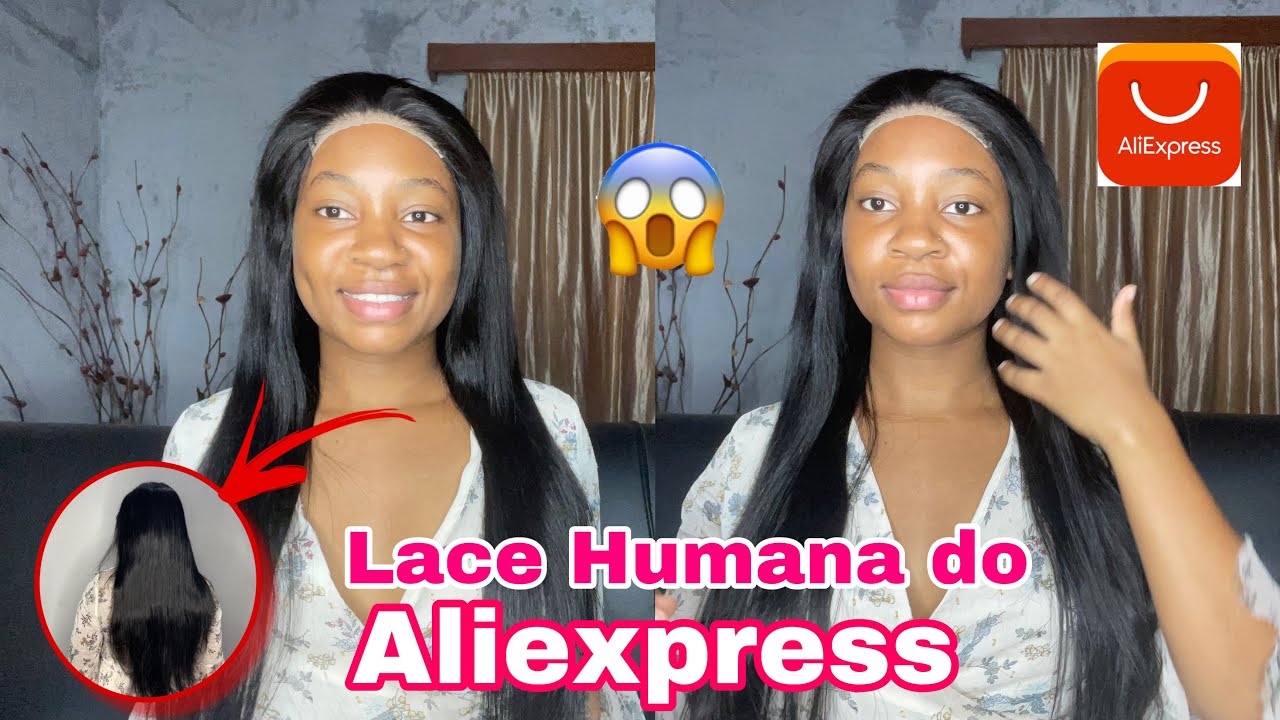 COMPREI UMA LACE DE CABELO HUMANO NO ALIEXPRESS