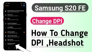 Samsung S20 Fe How To Change Dpi, Minimum Width Change
