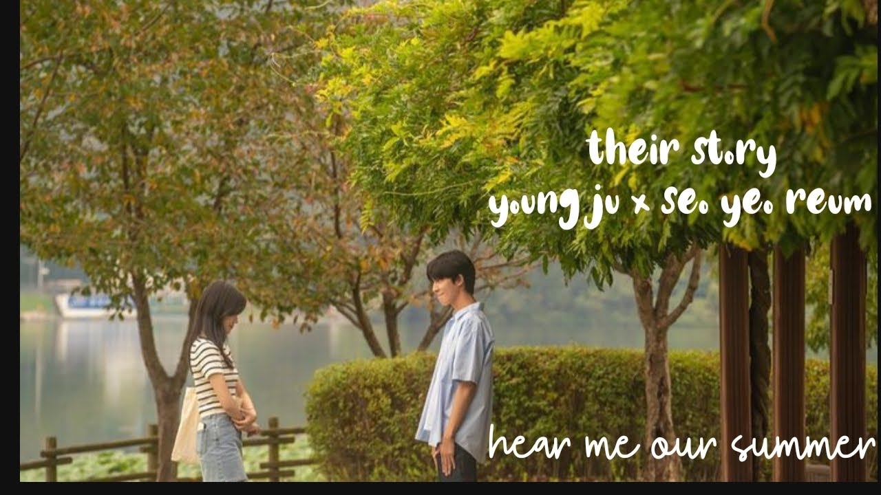 young ju x seo yeo reum || hear me our summer || their story