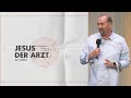 Jesus der Arzt | Alex Schmidt | 01.05.22