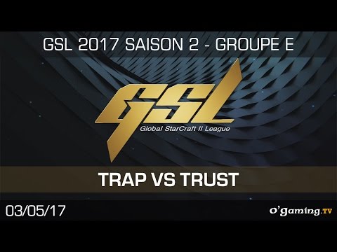 Trap vs Trust - GSL S2 - Stage 1 - Group E - Loser's Match - Starcraft 2