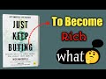 Just Keep Buying A Beginner S Guide To Wealth Book Summary In Urdu