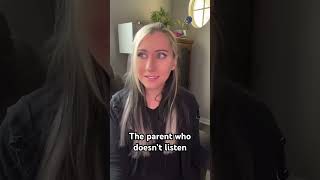 the parent who doesn’t listen