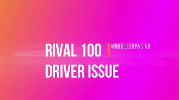 Steelseries Rival 100 - Driver Issue