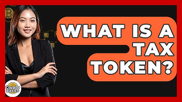 What Is A Tax Token? - CryptoBasics360.com