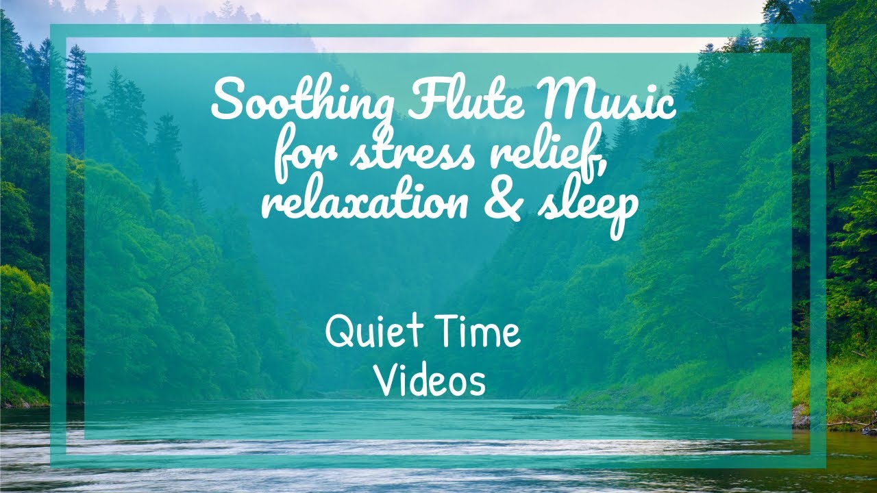 Soothing Flute Music for stress relief, relaxation & sleep YouTube
