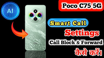 call setting in Poco C75 5G smart call future in Poco C75 5G smart call setting in Poco C75 5G,