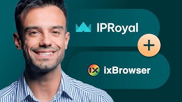 How to Stay Undetectable with iXBrowser & IPRoyal