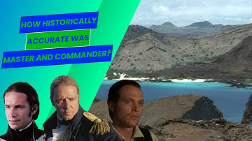 How Historically Accurate Was Master and Commander The Far Side of The World