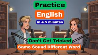 Learning English | Tricky English -Chat About Words that Sound the Same but have Different Meanings
