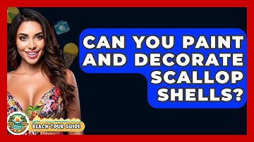 Can You Paint And Decorate Scallop Shells? - Beach Tour Guide