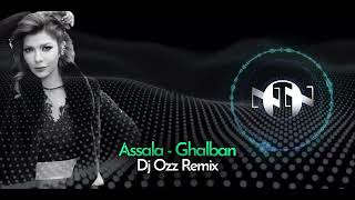 Ghalban - Assala [Dj Ozz Remix] غلبان - اصاله ريمكس