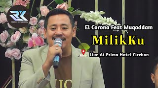 El Corona feat muqoddam - Milikku A.Rafiq (Live at Prima Hotel - Cirebon)