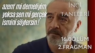 Tahlil - İnci taneleri 16. bölüm 2. fragman / azem'mi demeliyim sana, yoksa sen mi?