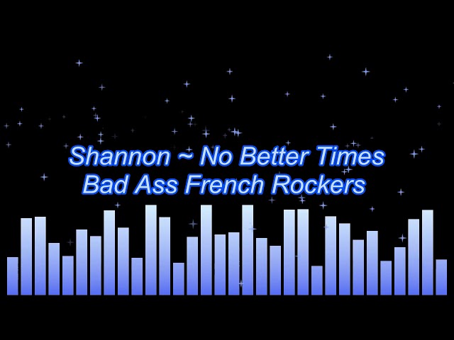 Shannon - No Better Times