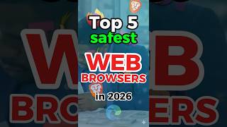 Top 5 Safest Web Browsers in 2026 🔒