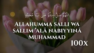 Allahumma salli wa sallim ala nabiyyina Muḥammad | 100x Salawat on Prophet ﷺ