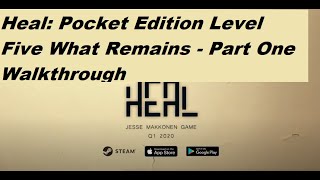 Heal: Pocket Edition Level Five What Remains-Part One Walkthrough screenshot 5