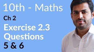 Class 10 Math Chapter 2 - Exercise 2.3 Question 5 and 6 - 10th Class Math Chapter 2