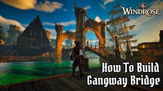 Windrose Ep.11 - How To Build A Gangway Bridge 🔨🏴☠️