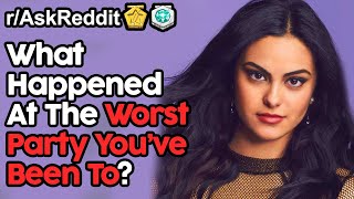 What Happened At The Worst Party You've Been To? (r/AskReddit Top Posts | Reddit Stories)