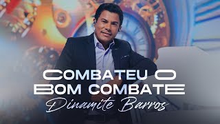 Dinamite Barros - COMBATEU O BOM COMBATE (Clipe Oficial)