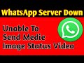 WhatsApp Server Down : Unable To Send Media Image Video Status | .WhatsApp Server Down | Unable To Send Media Image Video Status | WhatsApp Down in Android iOS 19 Jan