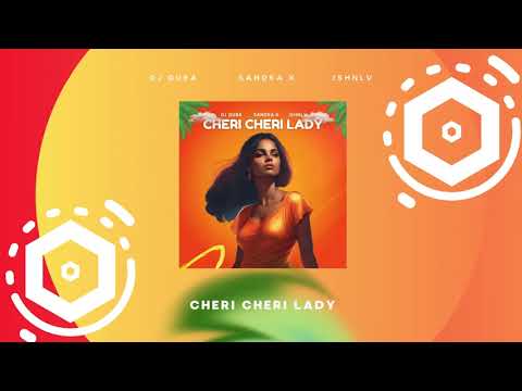 Dj Quba, Sandra K, ISHNLV - Cheri Cheri Lady