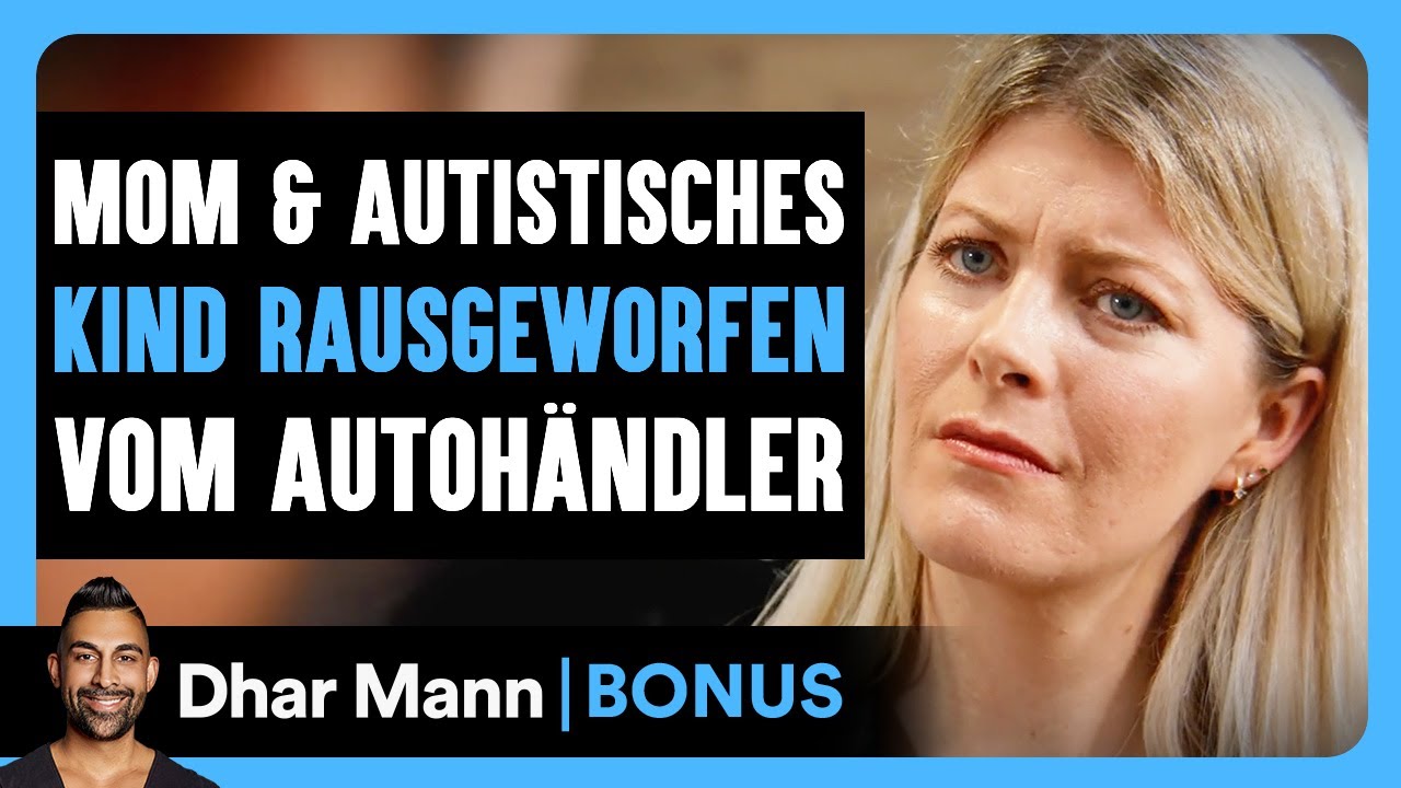 EINE MOM & AUTISTISCHES KIND Wurde Vom Autohändler Rausgeworfen | Dhar Mann Studios Bonus