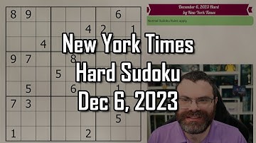 NYT Hard Sudoku Walkthrough | December 6, 2023