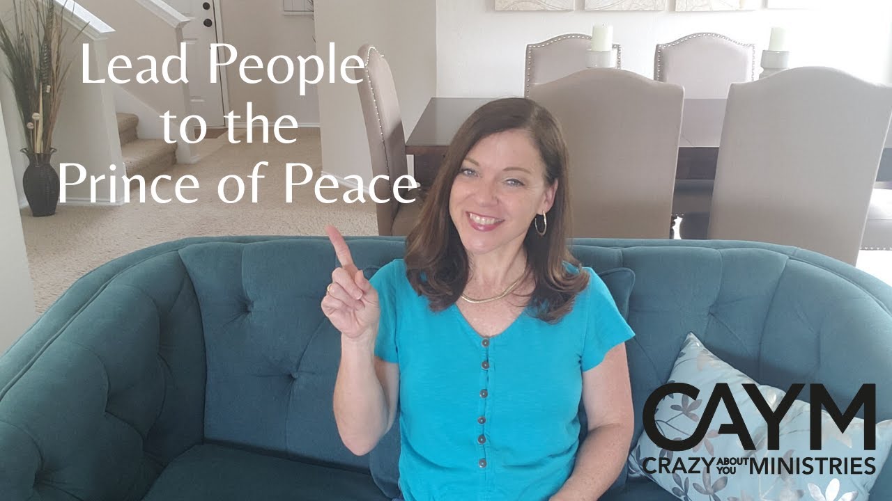 Lead People to the Prince of Peace | Julie Earl with Crazy About You