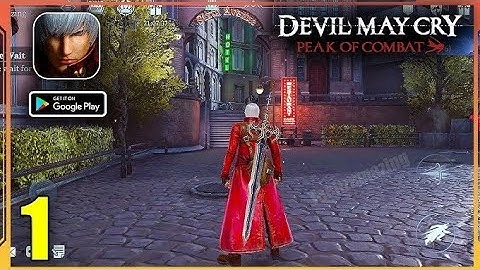 Devil May Cry  Peak of Combat Gameplay Android iOS Ultimate Action Walkthrough