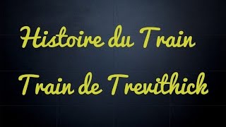 Lhistoire Du Train - Train De Trevithick
