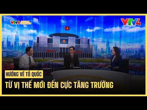Từ vị thế mới đến cực tăng trưởng | VTV4