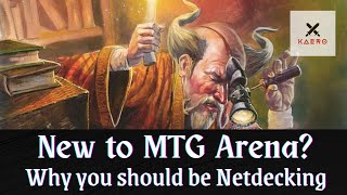 New to MTG Arena? You should be Net Decking! | Magic: The Gathering Arena Deck Opinion | KaeroMTG