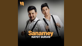 Sanamey - Hayot guruhi