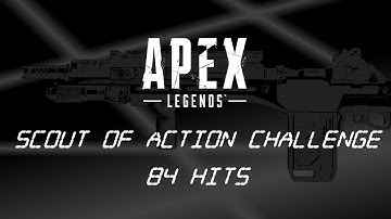 Apex Legends - Scout Of Action Challenge (PB 84 Hits)