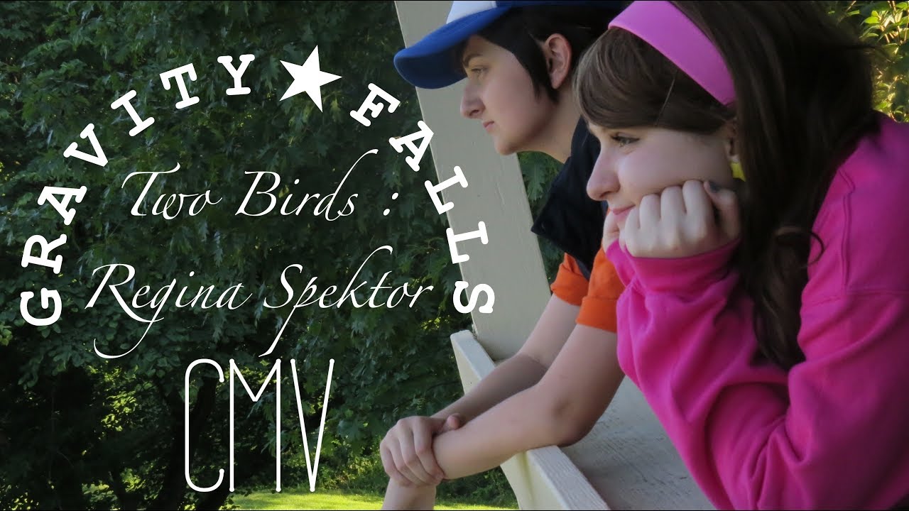 Two Birds Gravity Falls CMV
