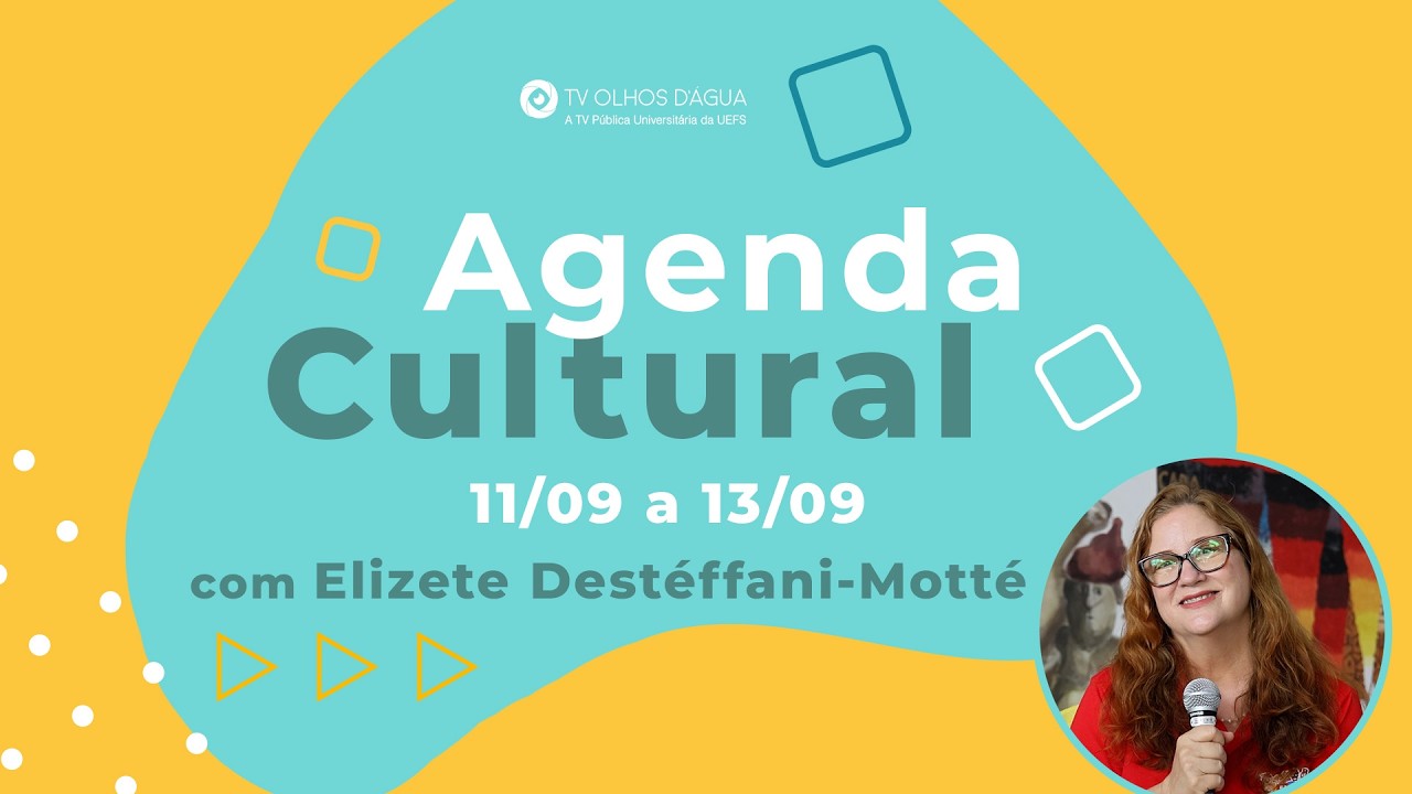 AGENDA CULTURAL DE 11 A 13 DE SETEMBRO | COM ELIZETE DESTÉFFANI-MOTTÉ
