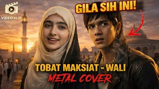 Tobat Maksiat  Wali  Metal Cover  Powerful Rockmetal Remix Viral 2026