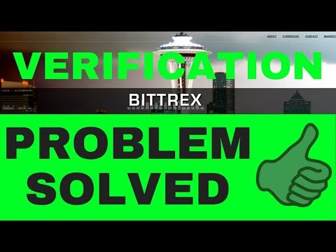 Bittrex Account Verification Problem Solved