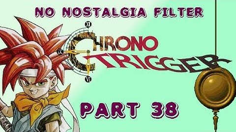 Chrono Trigger #38 - This is Causing a Time Paradox - No Nostalgia Filter