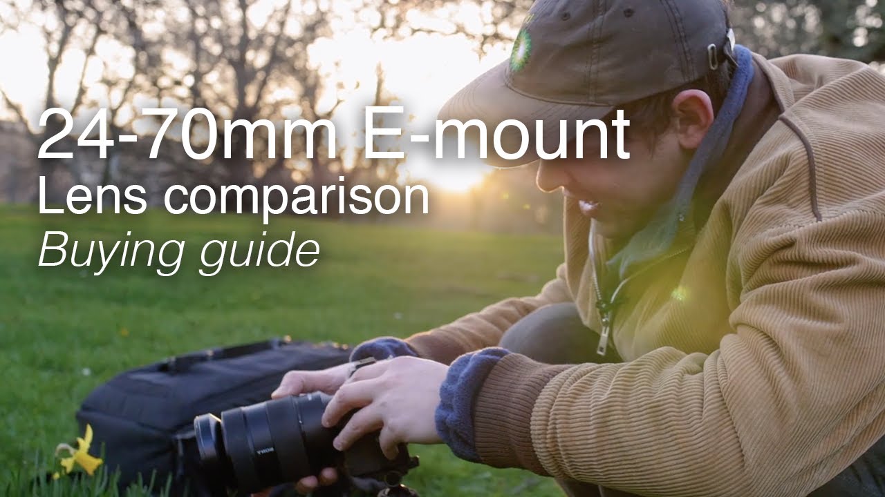 Sony E Mount 24 70mm F 2 8 Lens Comparison Sigma Sony Tamron Buying Guide Youtube