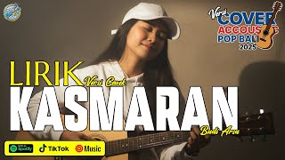 LIRIK KASMARAN - BUDI ARSA [ COVER VERSI CEWEK ] || LAGU BALI POPULER TERBARU 2025