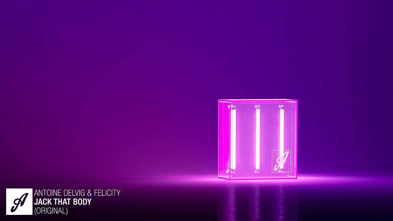 Guarda Antoine Delvig & Felicity - Jack That Body su YouTube
