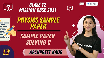 Class 12 | Sample Paper Solving C | Part 2 | Mission CBSE 2021 | Physics | Arshpreet Kaur